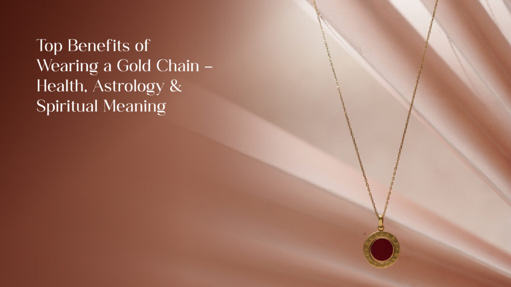Top Benefits of Wearing a Gold Chain